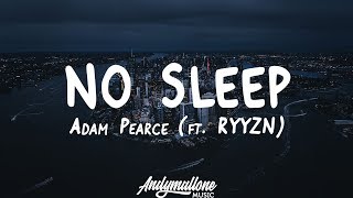 Adam Pearce - No Sleep (Lyrics) ft. RYYZN