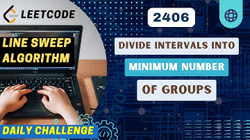 2406. Divide Intervals Into Minimum Number of Groups | Line Sweep Algorithm