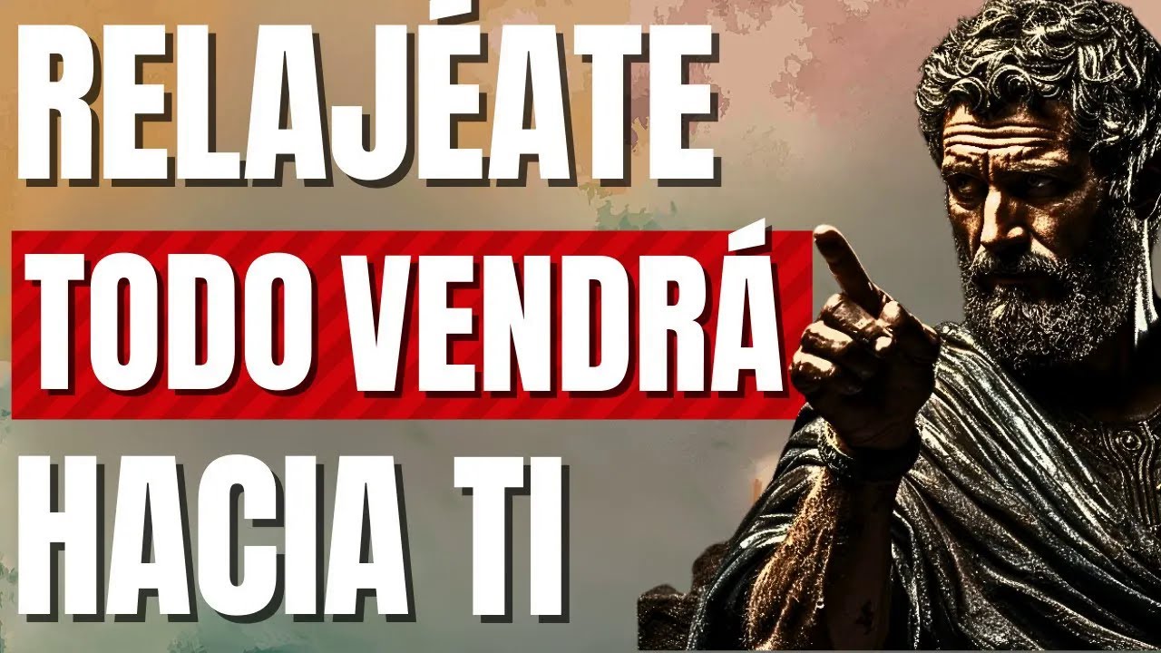 RELÁJATE Y MANIFESTARÁS TODO LO QUE DESEES ESTOICISMO