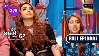 Pihu की जबरदस्त Entry | Bade Achhe Lagte Hain 2 | Ep 378 | Full Episode | 8 Feb 2023
