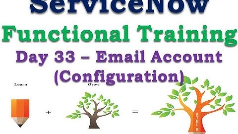 Batch2 :: Day 33 || Email Account Configuration || ServiceNow Functional Training || Quebec
