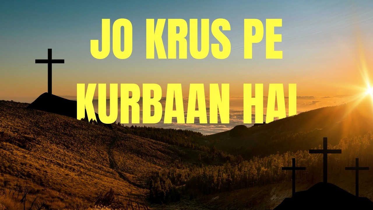 Jo Krus Pe Kurbaan Hai | जो क्रूस पे क़ुर्बान है | Christian Worship Song | Cover