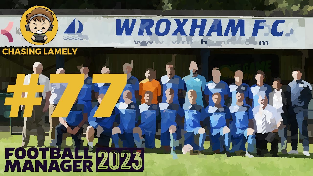 The First Official Norfolk Derby! | Football Manager 2023 | Welcome To Wroxham | Episode 77 | 