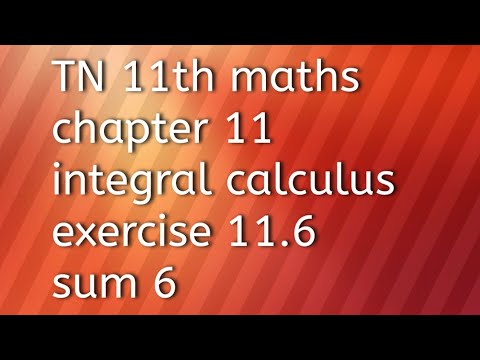 TN 11th maths chapter 11integral calculus exercise 11.6 sum 6