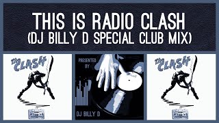 The Clash - This is Radio Clash (DJ Billy D Special Club Mix)
