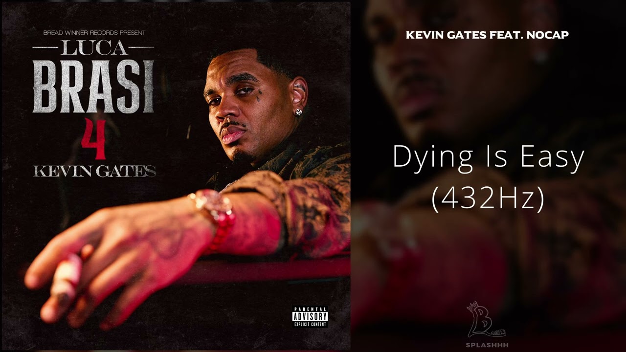 Kevin Gates - Dying Is Easy (Feat. NoCap) [432Hz]