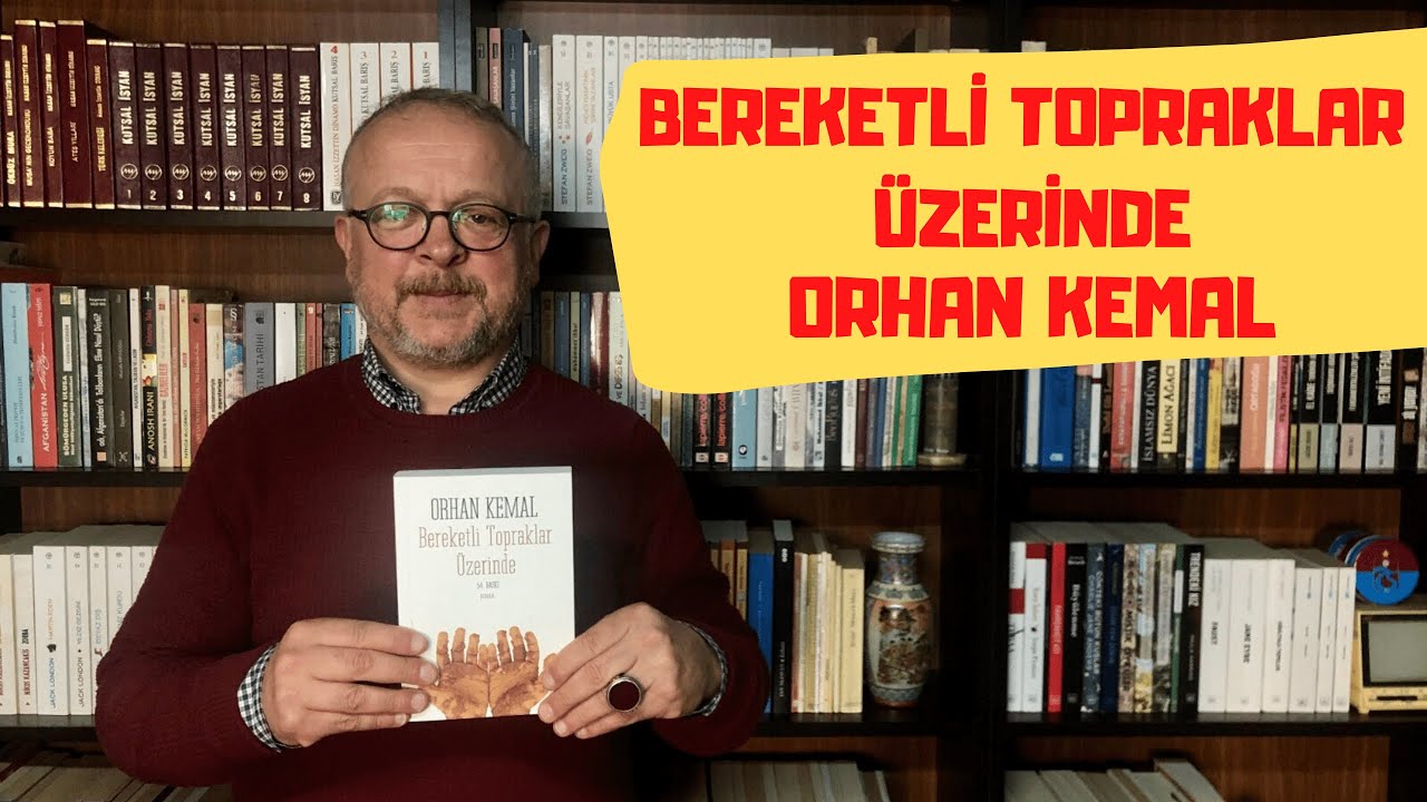 BEREKETLİ TOPRAKLAR ÜZERİNDE / ORHAN KEMAL