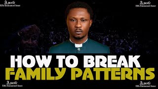 Breakers of Family patterns || Apostle Effa Emmanuel Isaac