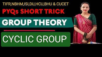 Cyclic Group PYQs With Short Trick - Group Theory | BHU, CUCET, HCU, TIFR, NBHM