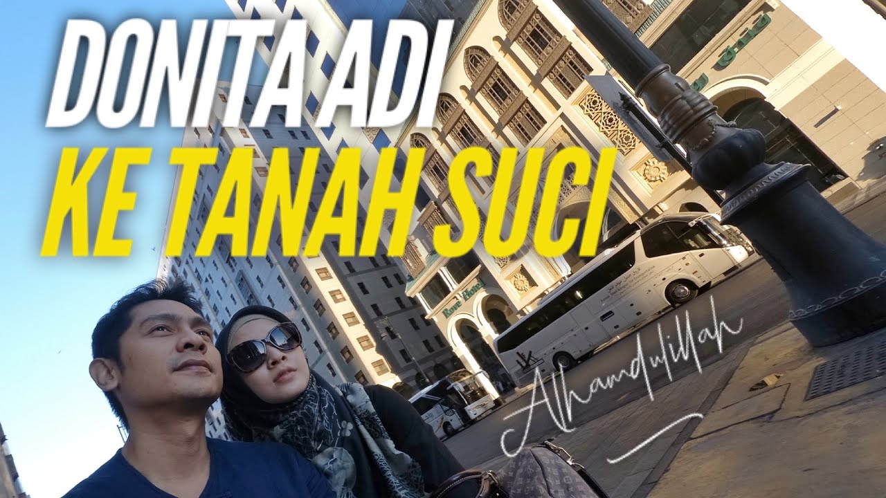 DONITA ADI KE TANAH SUCI. ALHAMDULILLAH