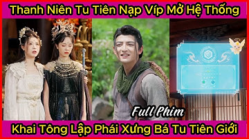 Thanh Niên Tu Tiên Nạp Víp Mở Hệ Thống, Khai Tông Lập Phái Xưng Bá Tu Tiên Giới