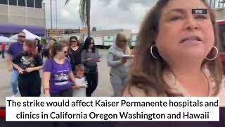 75000 health care workers at Kaiser Permanente preparing to strike