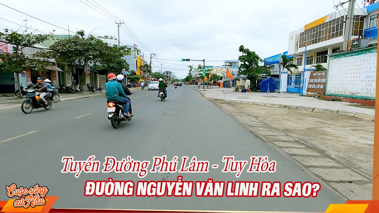Góc Tuy Hòa #18: Tuyến Đường Nguyễn Văn Linh Tuy Hòa || Cuộc sống xứ Nẫu
