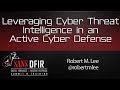 DFIR Summit 2016: Leveraging Cyber Threat Intelligence in an Active Cyber Defense