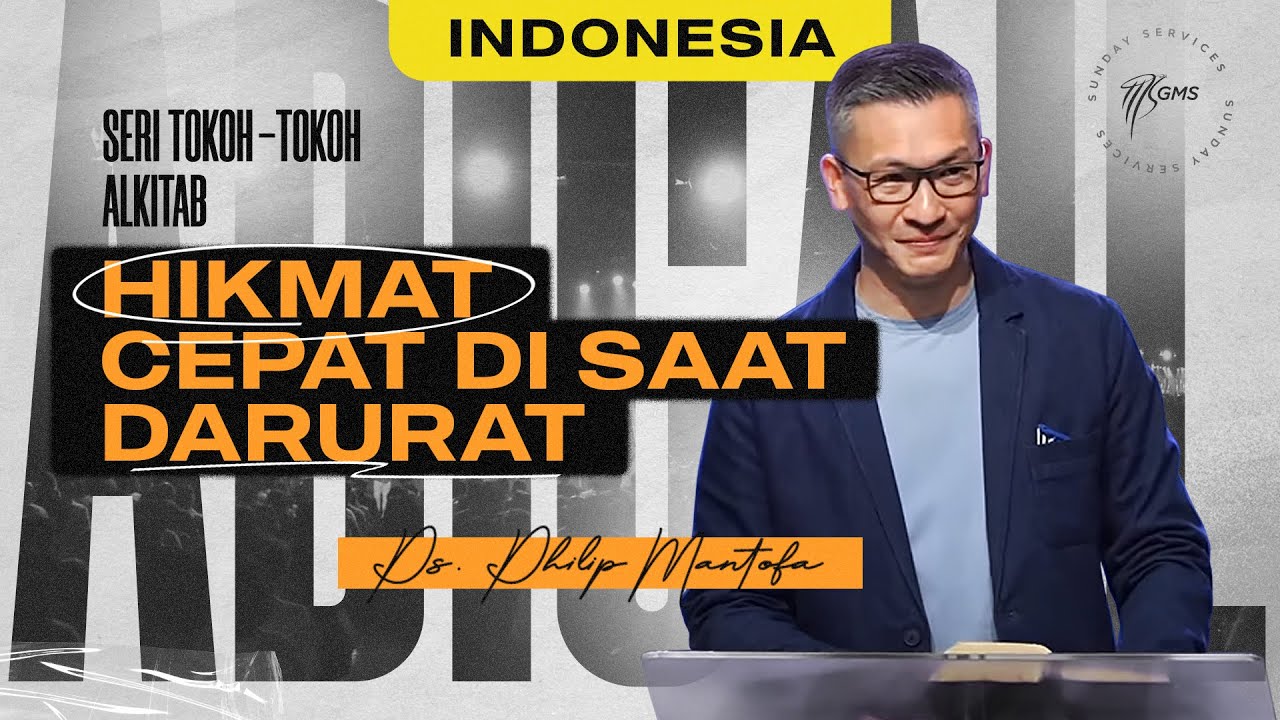 Ibadah Minggu | Seri Tokoh-tokoh Alkitab - Abigail : Hikmat Cepat Di Saat Darurat (Philip Mantofa)