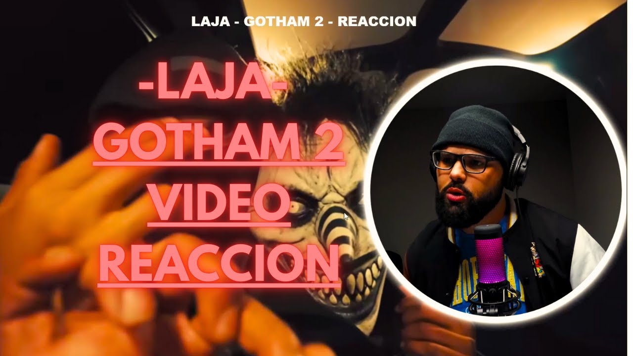 LAJA – Gotham 2 | VIDEO REACCIÓN 🔥😳 