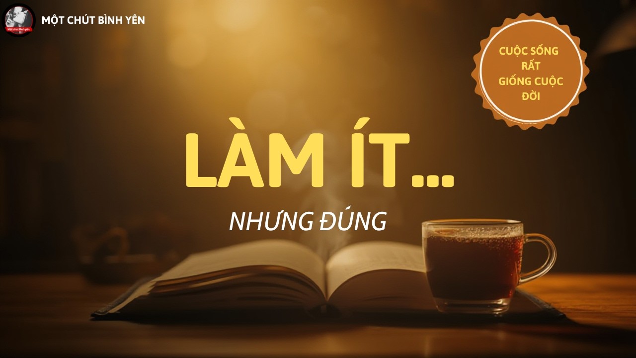 Cuộc Sống Rất Giống Cuộc Đời: Bạn Đang Sống Vội Hay Sống Đúng? #motchutbinhyen #chualanh