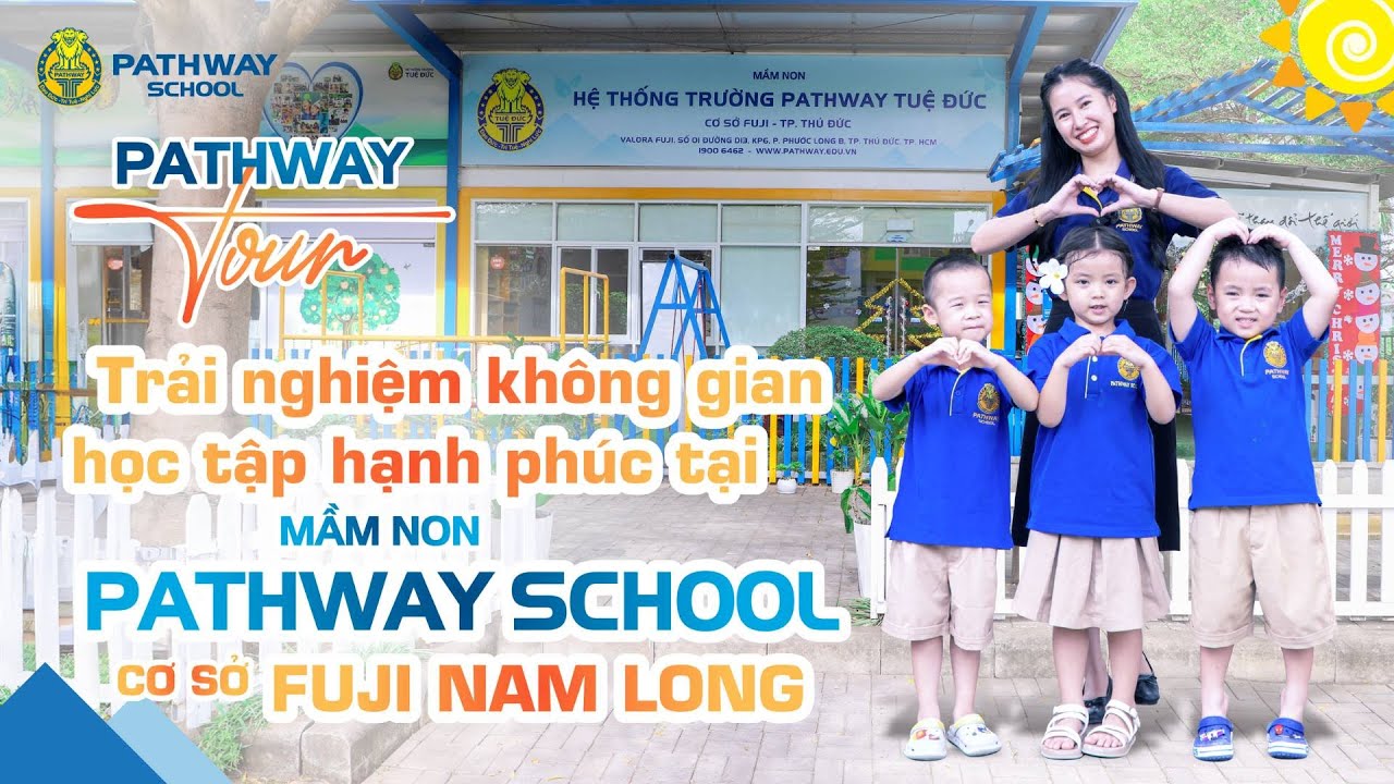PATHWAY TOUR || KHÁM PHÁ NGÔI TRƯỜNG MẦM NON PATHWAY SCHOOL XANH MÁT NHẤT TẠI TP. THỦ ĐỨC - youtube