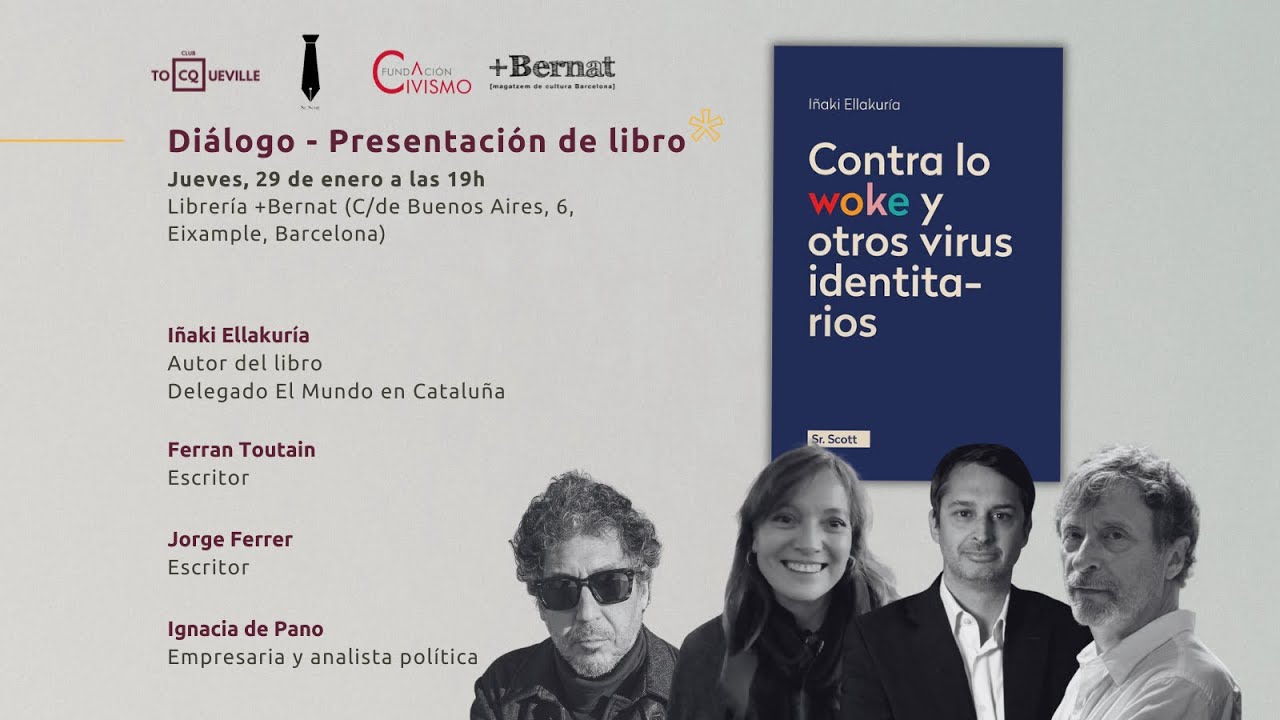 Presentación de Contra lo woke y otros virus identitarios, con Ellakuría, Toutain, De Pano y Ferrer