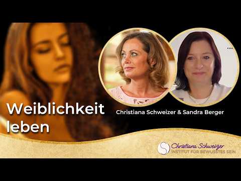 Wo lebst du deine Weiblichkeit? Christiana Schweizer und Sandra Berger im Gespräch