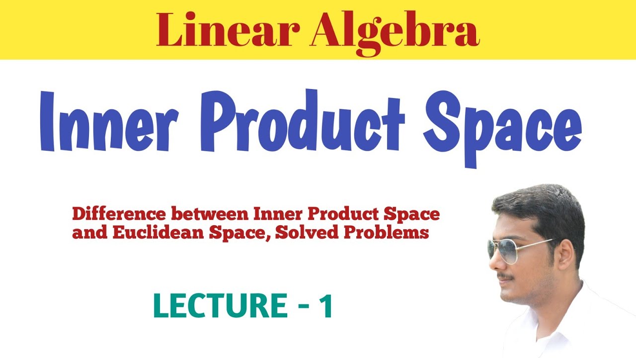 #1. Inner Product Space || Euclidean Space || Unitary Space || Vector Space || Linear Algebra