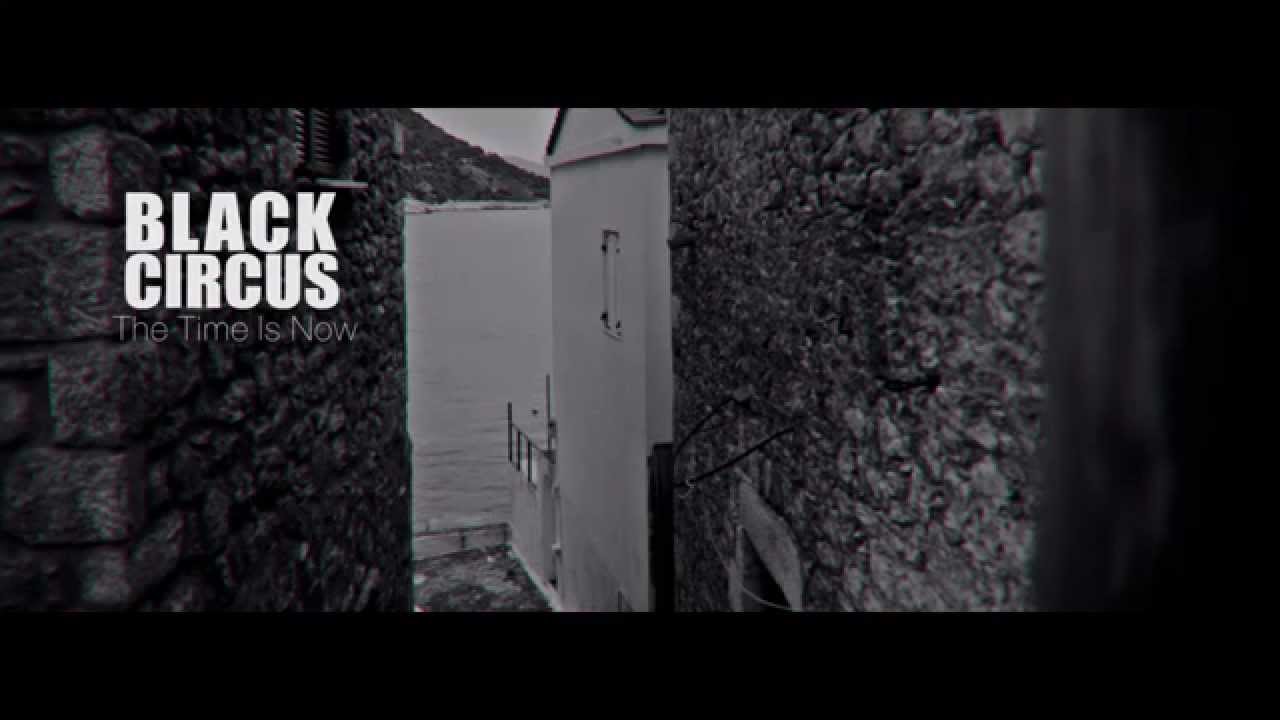 Black Circus - The Time Is Now