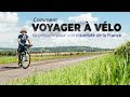 [TUTO] COMMENT VOYAGER À VÉLO - Pour une traversée de la France 🚲