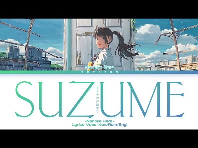 主題歌 OST/ すずめ「Suzume」《すずめの戸締まり/Suzume no Tojimari》Lyrics Video (Kan/Rom/Eng)   | 4K | class=