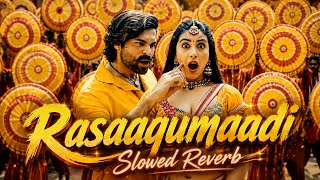 Rasaagumaadi 🖤 | Slowed + Reverb | Telugu Vibes | Lofi Version #Rasaagumaadi