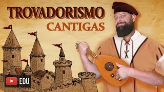 Trovadorismo - Cantigas [Prof. Noslen]