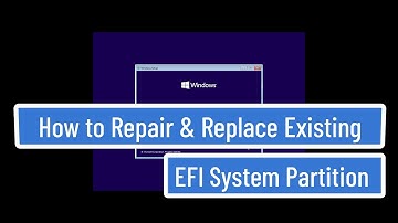How to Repair and Replace Existing EFI System Partition In Windows 11/10/8/7