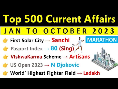 Top 500 Current Affairs 2023 | MARATHON VIDEO | Last 9 Month Current ...