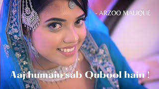 Aaj hamain sab Qubool hain !  - Arzoo Malique