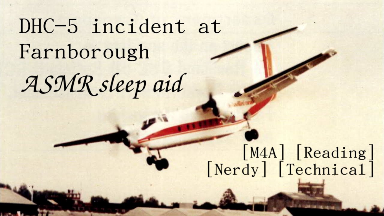 Sleep Aid ASMR - The DHC-5 incident at Farnborough (part 3)