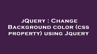 jQuery : Change Background color (css property) using Jquery
