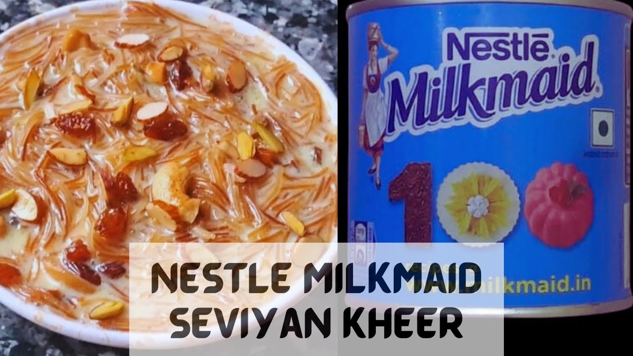 Nestle Milkmaid Seviyan Kheer Recipe Condensed Milk Kheer AYO