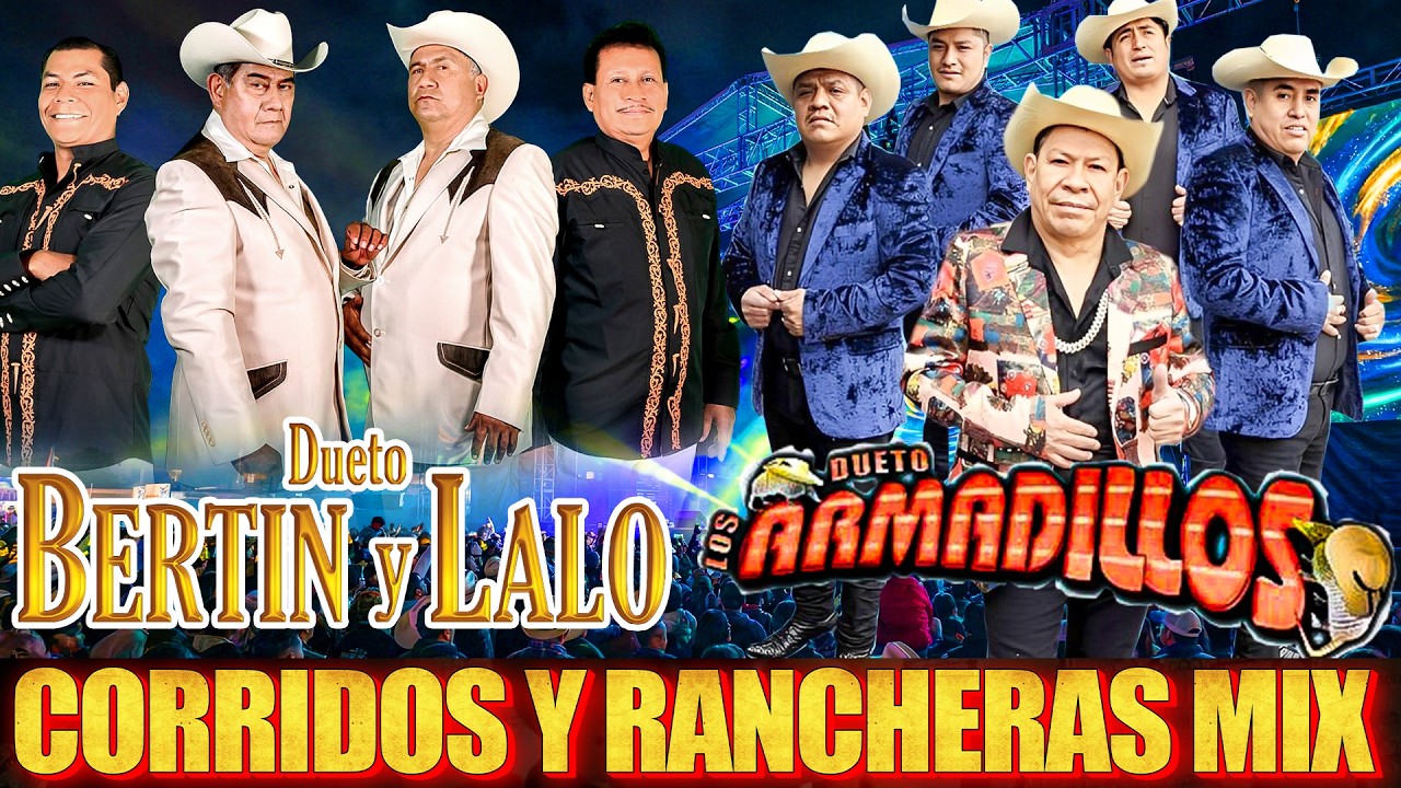 Dueto Bertin Y Lalo Mix Exitos - Dueto Los Armadillos Mix - Corridos Y Rancheras Mix 2026