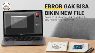 Cara Benerin Photoshop Gak Bisa Bikin New Document / Create New File