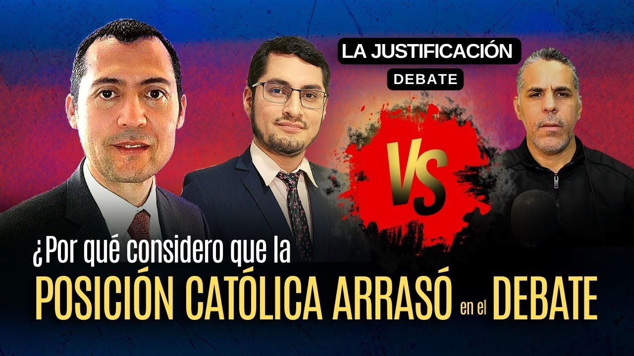 ¿Por qué considero que la posición católica arrasó en el debate (Dante Urbina vs Carlos Veloz)