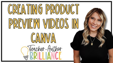 Easy Product Preview Videos for TPT Sellers and Teacher-Authors Using Canva