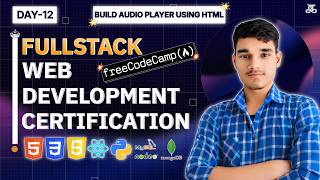 Day - 12 | Audio and Video Tag | #freecodecamp Full-Stack Web Development Certification Program