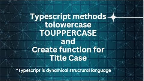 Title case, Upper case and lower case methods in typescript