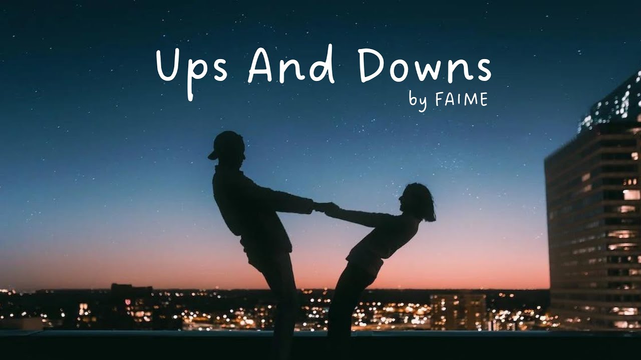 Ups And Downs (Lyrics) - Faime - YouTube