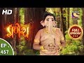 Vighnaharta Ganesh - Ep 457 - Full Episode - 22nd May, 2019