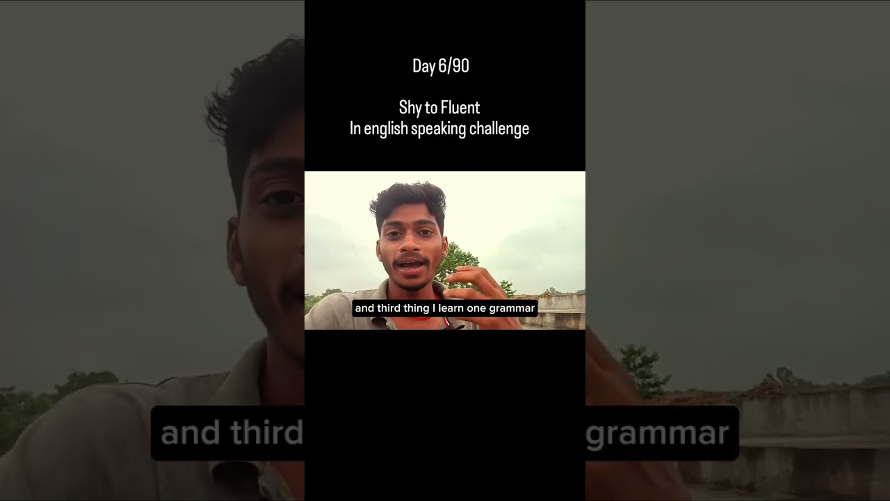 Day 6/90- shy to fluent in English speaking challenge 