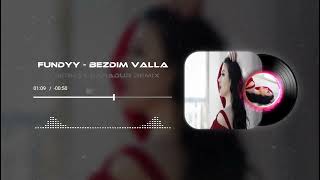Fundyy - Bezdim Valla ( Serhat Bahadur Remix ) Resimi