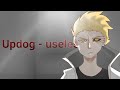Updog - Useless//Animation Meme
