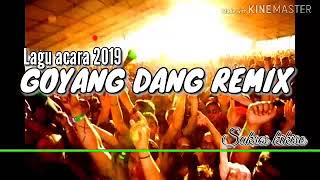 Lagu acara 2019 (GOYANG DANG REMIX)
