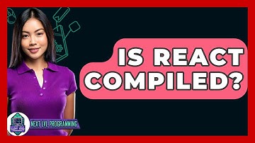 Is React Compiled? - Next LVL Programming