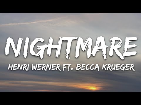 Video Henri Werner - Nightmare (Lyrics) ft. Becca Krueger... - youtube